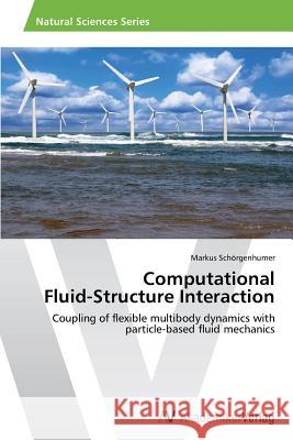 Computational Fluid-Structure Interaction Schorgenhumer Markus 9783639675733 AV Akademikerverlag