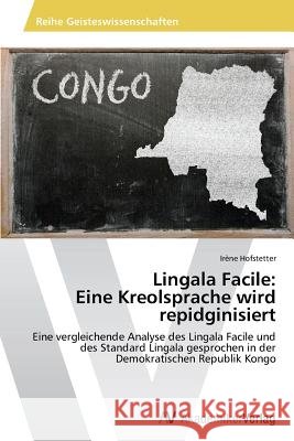 Lingala Facile: Eine Kreolsprache wird repidginisiert Hofstetter, Irene 9783639675795