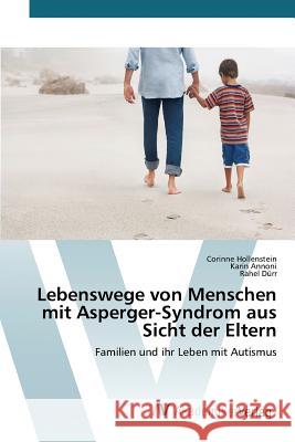 Lebenswege von Menschen mit Asperger-Syndrom aus Sicht der Eltern Hollenstein Corinne 9783639676495