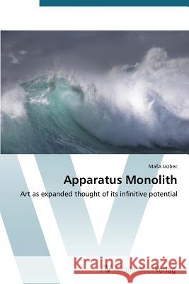 Apparatus Monolith Jazbec Masa 9783639676730