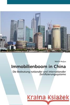 Immobilienboom in China Huljus, Mailin 9783639676976 AV Akademikerverlag