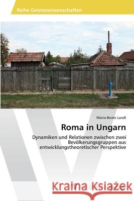 Roma in Ungarn Landl, Maria-Beate 9783639677034 AV Akademikerverlag