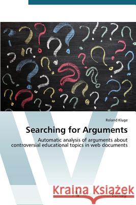 Searching for Arguments Kluge Roland 9783639677553