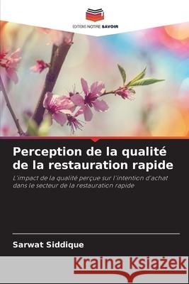 Perception de la qualité de la restauration rapide Siddique, Sarwat 9783639677690