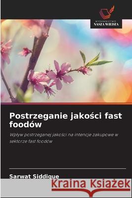 Postrzeganie jakosci fast foodów Siddique, Sarwat 9783639677737