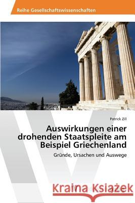 Auswirkungen einer drohenden Staatspleite am Beispiel Griechenland Zill Patrick 9783639678260 AV Akademikerverlag