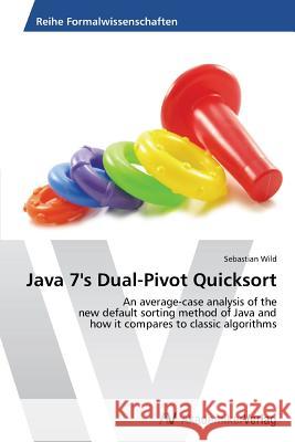 Java 7's Dual-Pivot Quicksort Wild Sebastian 9783639679670 AV Akademikerverlag