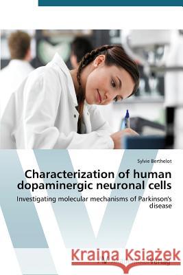 Characterization of human dopaminergic neuronal cells Berthelot Sylvie 9783639679991