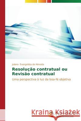 Resolução contratual ou Revisão contratual Evangelista de Almeida Juliana 9783639682038 Novas Edicoes Academicas