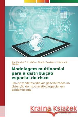 Modelagem multinomial para a distribuição espacial do risco C. N. Mafra Ana Carolina 9783639682304 Novas Edicoes Academicas