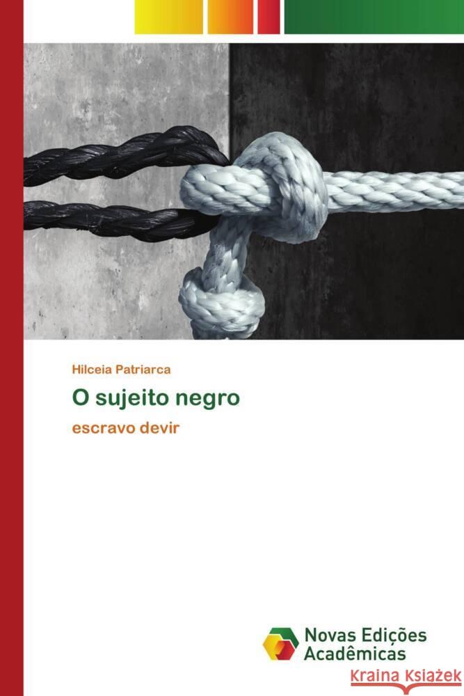 O sujeito negro Patriarca, Hilceia 9783639682915