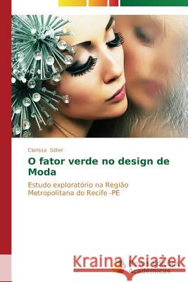 O fator verde no design de Moda Sóter Clarissa 9783639683103