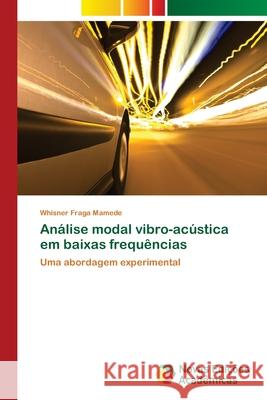 Análise modal vibro-acústica em baixas frequências Fraga Mamede, Whisner 9783639683448