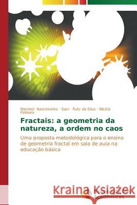 Fractais: a geometria da natureza, a ordem no caos Nascimento Maristel 9783639684193 Novas Edicoes Academicas