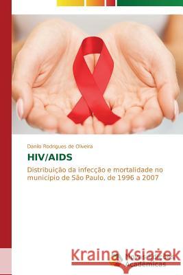 Hiv/AIDS Rodrigues de Oliveira Danilo 9783639684247