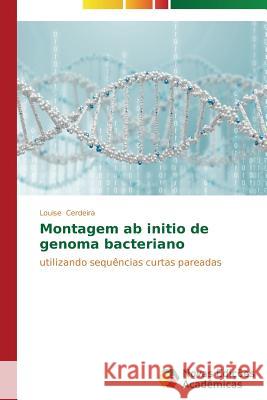 Montagem ab initio de genoma bacteriano Cerdeira Louise 9783639684902