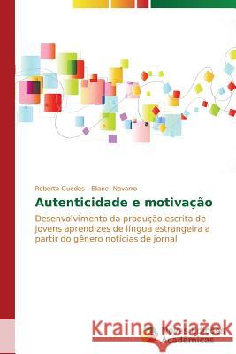 Autenticidade e motivação Guedes Roberta 9783639685114 Novas Edicoes Academicas