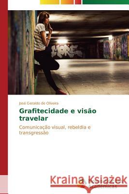 Grafitecidade e visão travelar de Oliveira José Geraldo 9783639685190