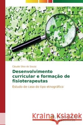 Desenvolvimento curricular e formação de fisioterapeutas Sousa Cláudio Silva de 9783639685749
