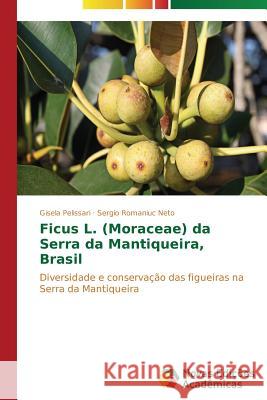 Ficus L. (Moraceae) da Serra da Mantiqueira, Brasil Pelissari Gisela 9783639685848 Novas Edicoes Academicas