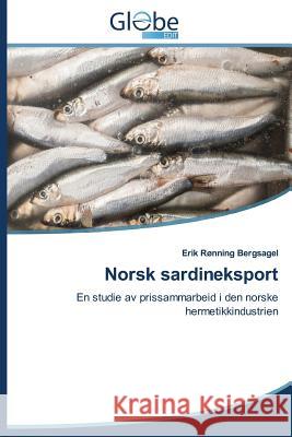 Norsk Sardineksport Bergsagel Erik Ronning 9783639686340