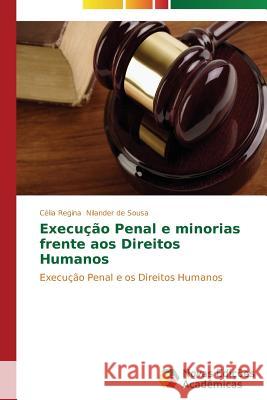 Execução Penal e minorias frente aos Direitos Humanos Nilander de Sousa Célia Regina 9783639686500