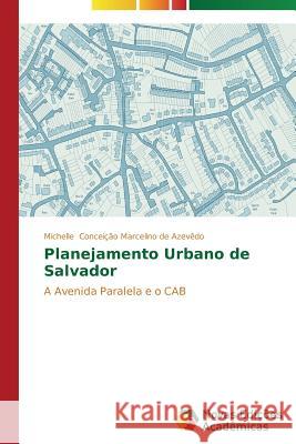 Planejamento Urbano de Salvador Conceição Marcelino de Azevêdo Michel 9783639686678 Novas Edicoes Academicas