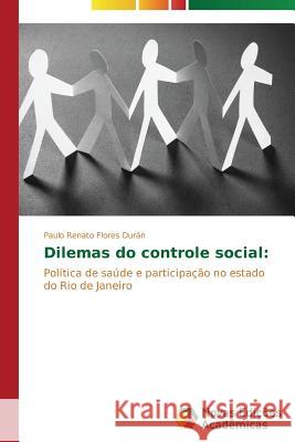 Dilemas do controle social Flores Durán Paulo Renato 9783639686845 Novas Edicoes Academicas