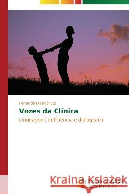 Vozes da Clínica Dias-Schütz Fernanda 9783639687187 Novas Edicoes Academicas