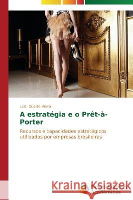 A estratégia e o Prêt-à-Porter Duarte Vieira Laís 9783639687354