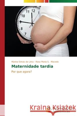 Maternidade tardia Simas de Lima Marina 9783639687712 Novas Edicoes Academicas