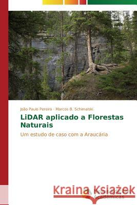 LiDAR aplicado a Florestas Naturais Pereira João Paulo 9783639688092