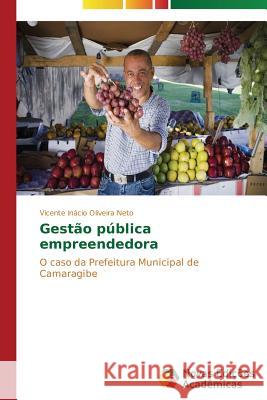 Gestão pública empreendedora Oliveira Neto Vicente Inácio 9783639688276