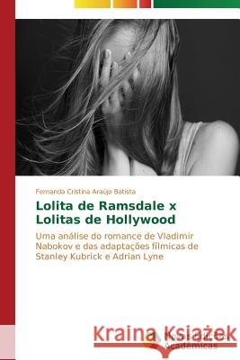 Lolita de Ramsdale x Lolitas de Hollywood Araújo Batista Fernanda Cristina 9783639688283