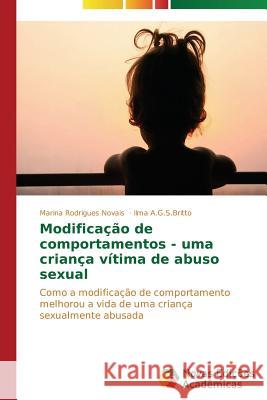 Modificação de comportamentos - uma criança vítima de abuso sexual Rodrigues Novais Marina 9783639688450 Novas Edicoes Academicas