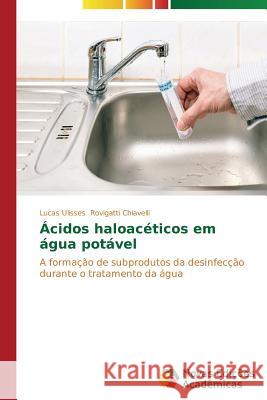 Ácidos haloacéticos em água potável Rovigatti Chiavelli Lucas Ulisses 9783639688542 Novas Edicoes Academicas