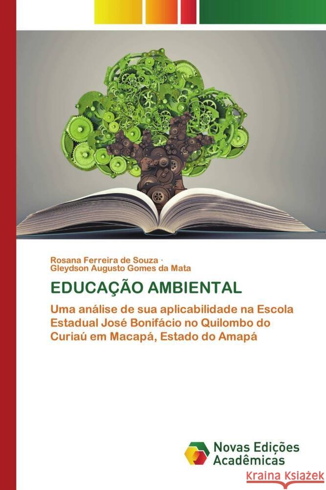 EDUCAÇÃO AMBIENTAL Souza, Rosana Ferreira de, da Mata, Gleydson Augusto Gomes 9783639688627 Novas Edições Acadêmicas