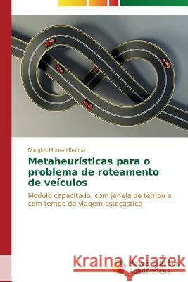 Metaheurísticas para o problema de roteamento de veículos Moura Miranda Douglas 9783639688689