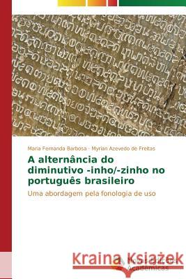 A alternância do diminutivo -inho/-zinho no português brasileiro Barbosa Maria Fernanda 9783639689723