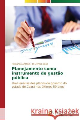 Planejamento como instrumento de gestão pública de Oliveira Leão Fernando Antônio 9783639689792 Novas Edicoes Academicas