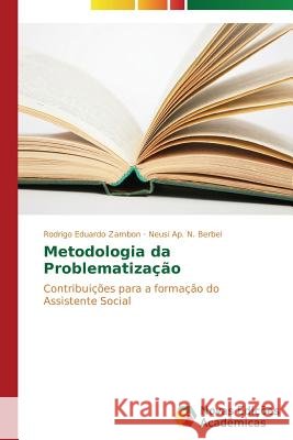 Metodologia da Problematização Zambon Rodrigo Eduardo 9783639689938 Novas Edicoes Academicas