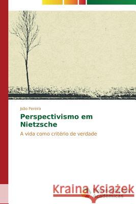 Perspectivismo em Nietzsche Pereira João 9783639690149