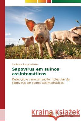 Sapovírus em suínos assintomáticos de Souza Valente Cecília 9783639690620 Novas Edicoes Academicas
