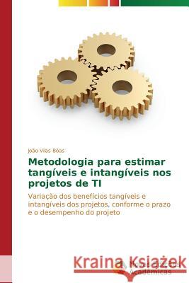 Metodologia para estimar tangíveis e intangíveis nos projetos de TI Vilas Bôas João 9783639690651