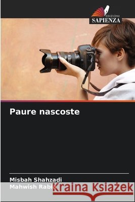 Paure nascoste Shahzadi, Misbah, Rabia, Mahwish 9783639691399