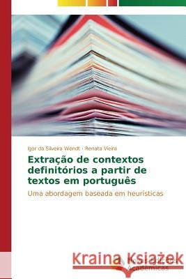 Extração de contextos definitórios a partir de textos em português Wendt Igor Da Silveira 9783639691634