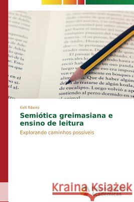 Semiótica greimasiana e ensino de leitura Ribeiro Kelli 9783639692396