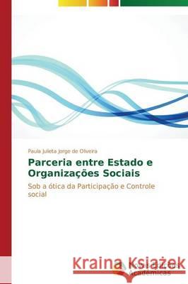 Parceria entre Estado e Organizações Sociais Jorge de Oliveira Paula Julieta 9783639693041