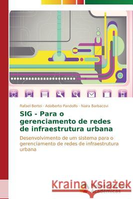 SIG - Para o gerenciamento de redes de infraestrutura urbana Bertei Rafael 9783639693362 Novas Edicoes Academicas