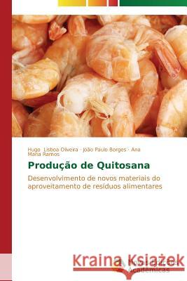 Produção de Quitosana Lisboa Oliveira Hugo 9783639693645